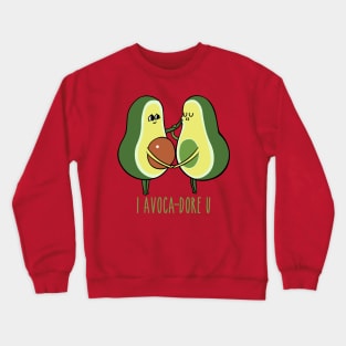 I Adore You Avocado Crewneck Sweatshirt